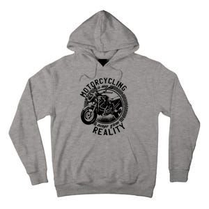 Motorcycling Is Escape From Reality Tall Hoodie