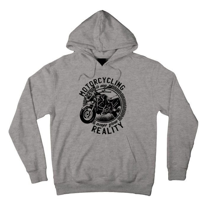 Motorcycling Is Escape From Reality Tall Hoodie