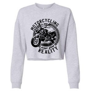 Motorcycling Is Escape From Reality Cropped Pullover Crew