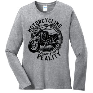 Motorcycling Is Escape From Reality Ladies Long Sleeve Shirt