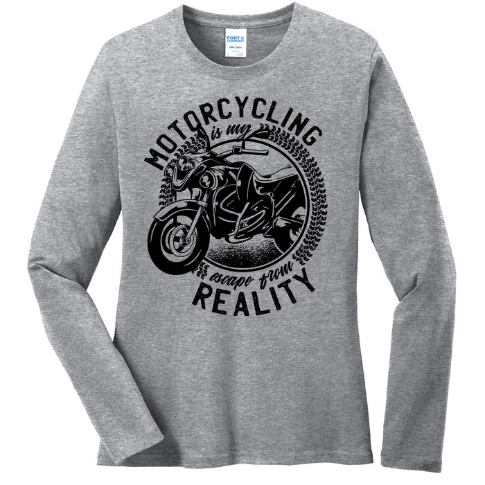 Motorcycling Is Escape From Reality Ladies Long Sleeve Shirt