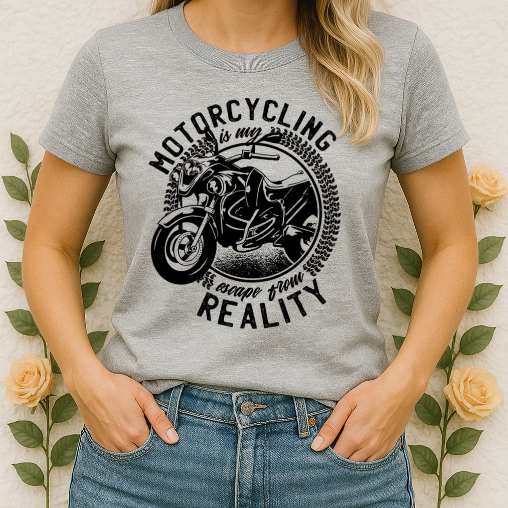Motorcycling Is Escape From Reality Womens T-Shirt