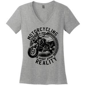 Motorcycling Is Escape From Reality Women's V-Neck T-Shirt