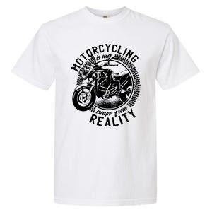 Motorcycling Is Escape From Reality Garment-Dyed Heavyweight T-Shirt