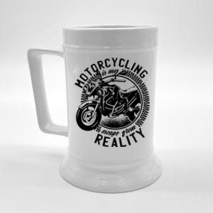 Motorcycling Is Escape From Reality Beer Stein