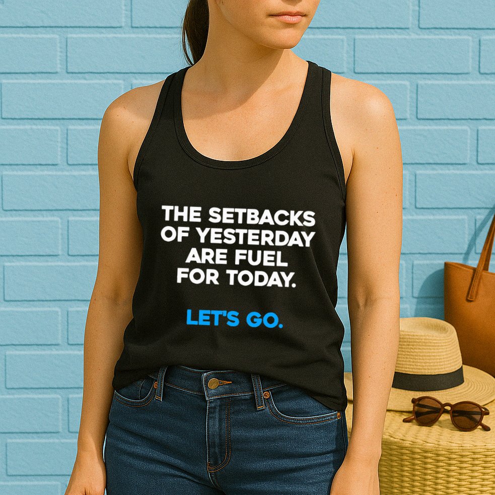 Motivational Inspirational Empowering Quote Fuel For Today Womens Tank Top