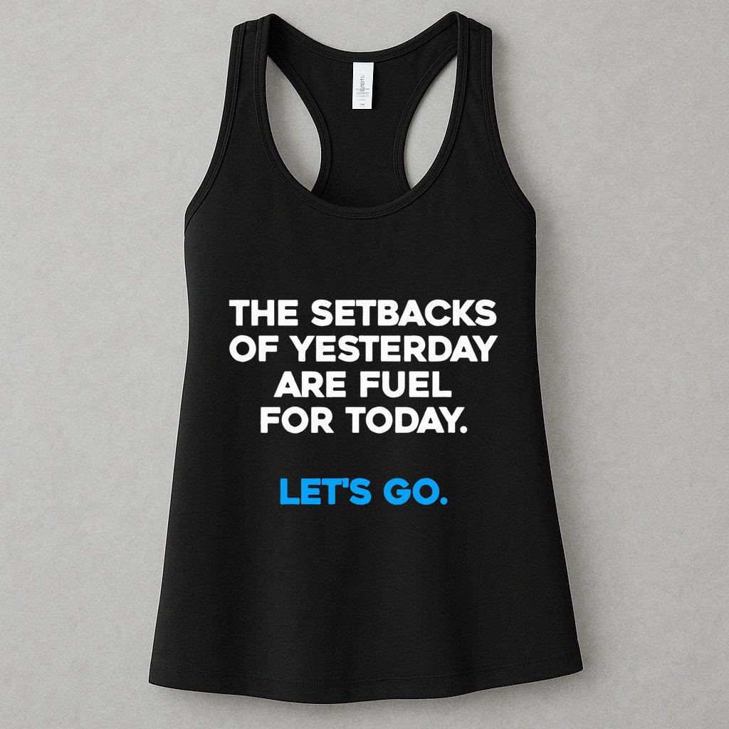 Motivational Inspirational Empowering Quote Fuel For Today Womens Tank Top