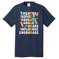 Mentor Inspire Educate Coach Share Influence Encourage Teacher Back To School Tall T-Shirt