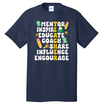 Mentor Inspire Educate Coach Share Influence Encourage Teacher Back To School Tall T-Shirt