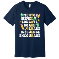 Mentor Inspire Educate Coach Share Influence Encourage Teacher Back To School Premium T-Shirt