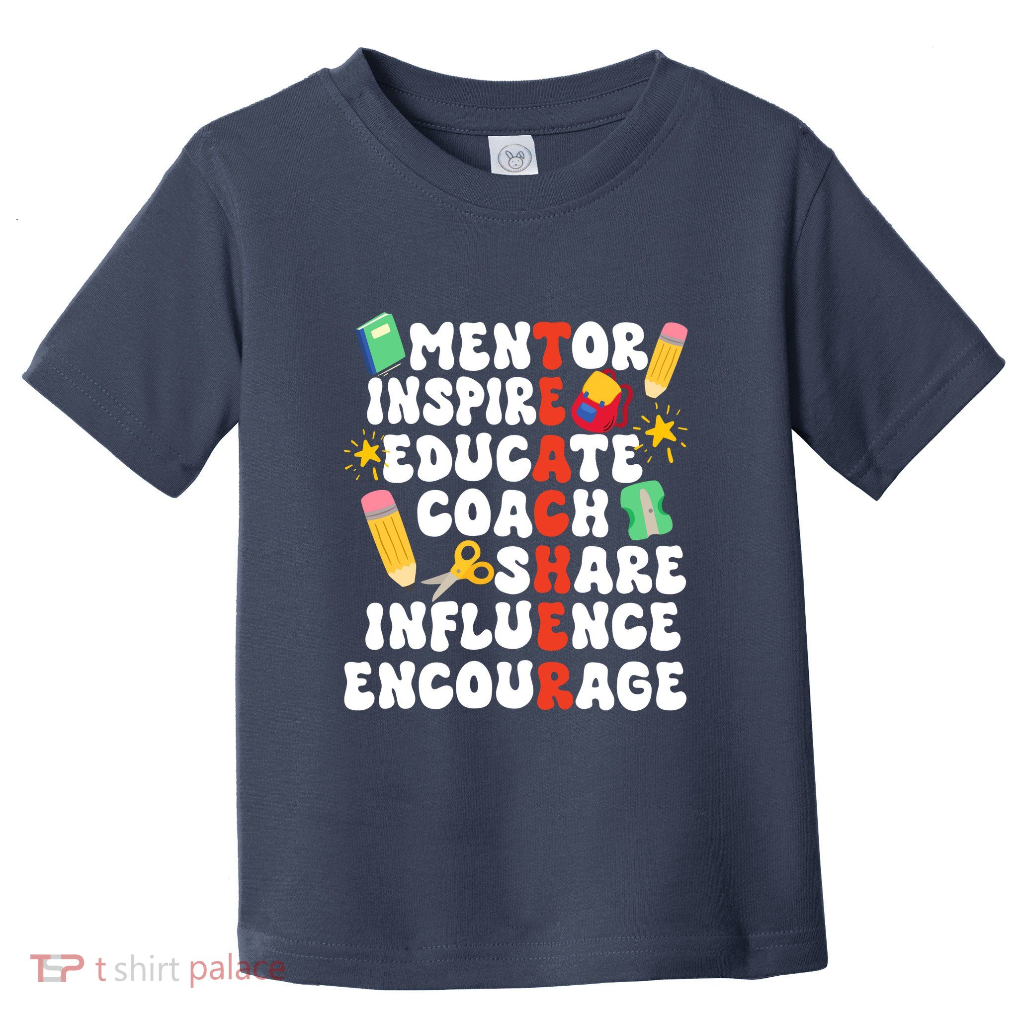 Mentor Inspire Educate Coach Share Influence Encourage Teacher Back To School Toddler T-Shirt