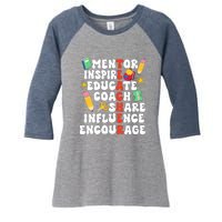 Mentor Inspire Educate Coach Share Influence Encourage Teacher Back To School Women's Tri-Blend 3/4-Sleeve Raglan Shirt