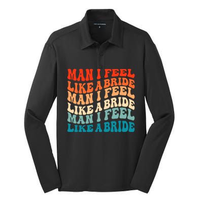 Man I Feel Like A Bride And Lets Go Bachelorette Party Gift Silk Touch Performance Long Sleeve Polo