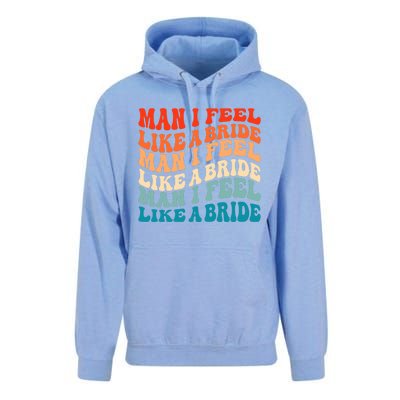 Man I Feel Like A Bride And Lets Go Bachelorette Party Gift Unisex Surf Hoodie