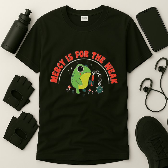 Mercy Is For The Weak T-Shirt