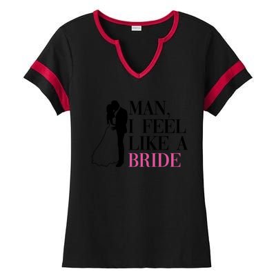 Man I Feel Like A Bride Funny Gift Bride Bachelorette Party Great Gift Ladies Halftime Notch Neck Tee