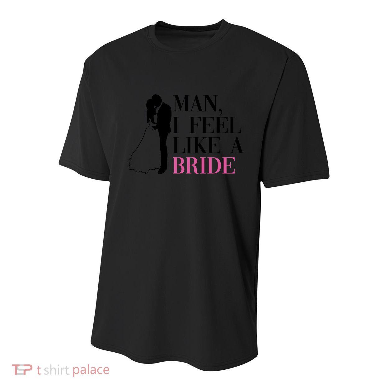Man I Feel Like A Bride Funny Gift Bride Bachelorette Party Great Gift Youth Performance Sprint T-Shirt