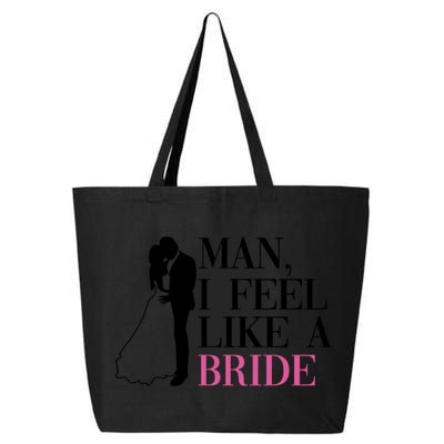 Man I Feel Like A Bride Funny Gift Bride Bachelorette Party Great Gift 25L Jumbo Tote