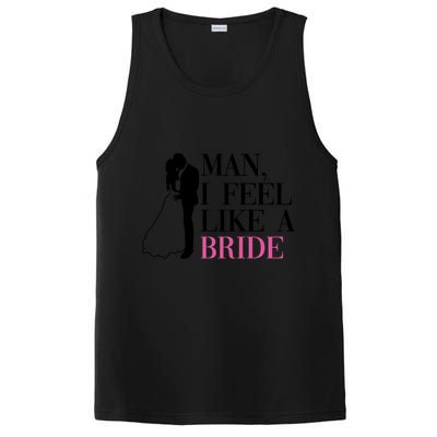 Man I Feel Like A Bride Funny Gift Bride Bachelorette Party Great Gift PosiCharge Competitor Tank
