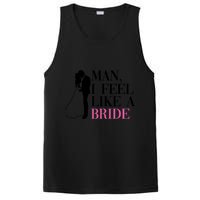 Man I Feel Like A Bride Funny Gift Bride Bachelorette Party Great Gift PosiCharge Competitor Tank