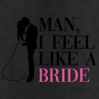 Man I Feel Like A Bride Funny Gift Bride Bachelorette Party Great Gift Golf Towel