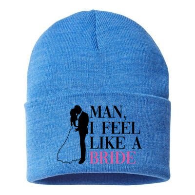 Man I Feel Like A Bride Funny Gift Bride Bachelorette Party Great Gift Sustainable Knit Beanie