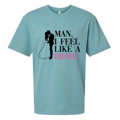 Man I Feel Like A Bride Funny Gift Bride Bachelorette Party Great Gift Sueded Cloud Jersey T-Shirt