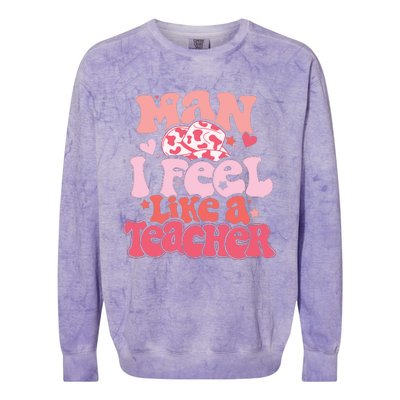 Man I Feel Like A Teacher Colorblast Crewneck Sweatshirt