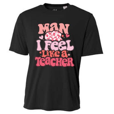 Man I Feel Like A Teacher Cooling Performance Crew T-Shirt