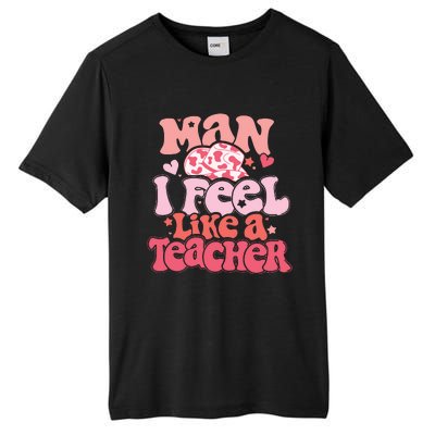 Man I Feel Like A Teacher Tall Fusion ChromaSoft Performance T-Shirt