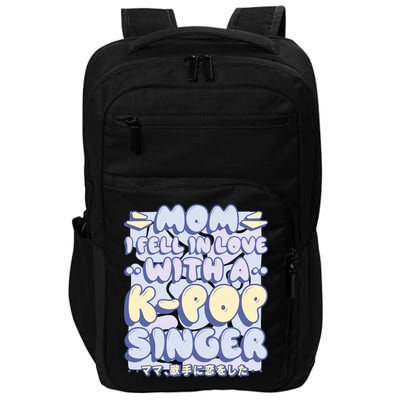Mom I Fell In Love With A K Pop Singer Impact Tech Backpack
