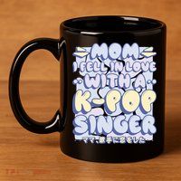 Mom I Fell In Love With A K Pop Singer 11oz C Handle Ceramic Mug