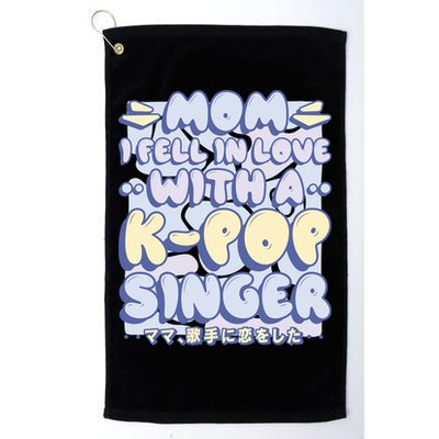 Mom I Fell In Love With A K Pop Singer Golf Towel