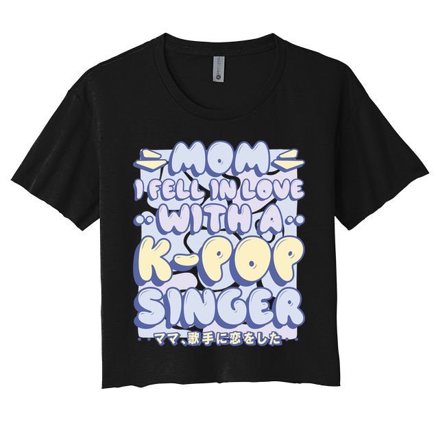 Mom I Fell In Love With A K Pop Singer Crop Top
