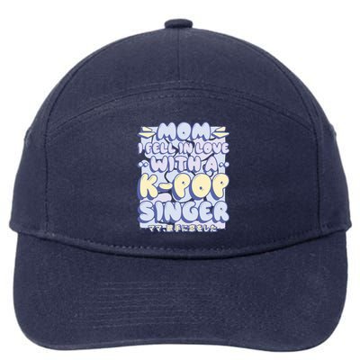 Mom I Fell In Love With A K Pop Singer 7-Panel Snapback Hat