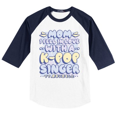 Mom I Fell In Love With A K Pop Singer Baseball Sleeve Shirt