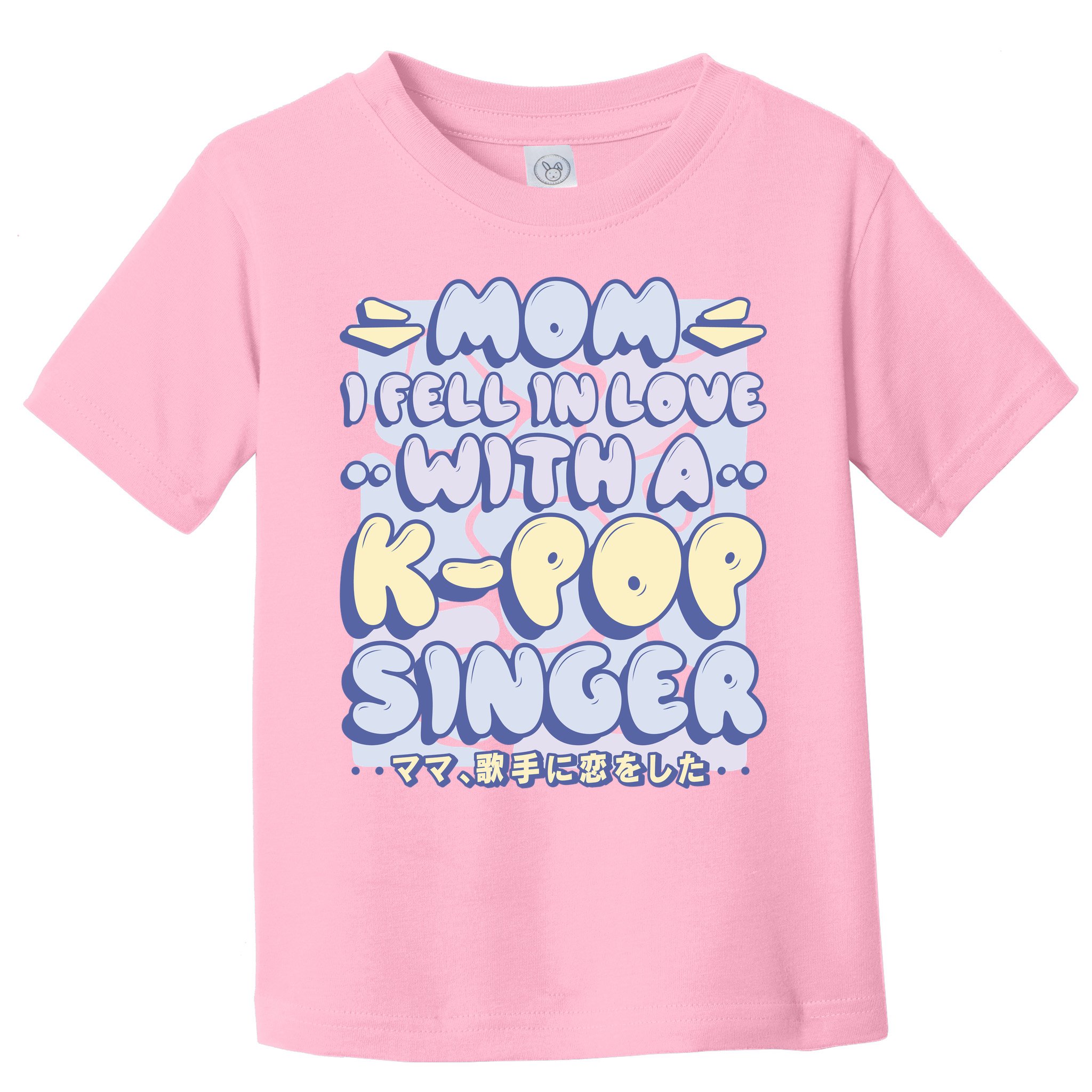 Mom I Fell In Love With A K Pop Singer Toddler T-Shirt