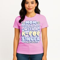 Mom I Fell In Love With A K Pop Singer Womens T-Shirt
