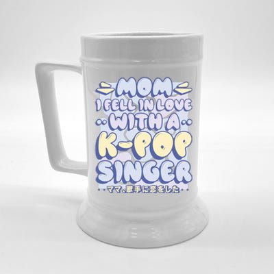 Mom I Fell In Love With A K Pop Singer Beer Stein