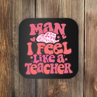 Man I Feel Like A Teacher Cowboy Hat Western Teacher Back To School Coaster