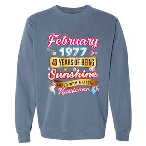 Made In February 1977 46 Years Old 46th Birthday Gift Garment-Dyed Sweatshirt