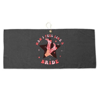 Man I Feel Like A Bride Cowgirl Bachelorette Party Western Large Microfiber Waffle Golf Towel