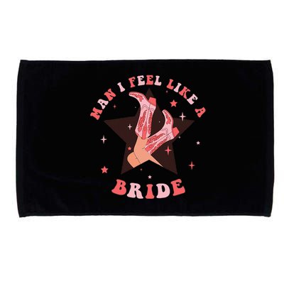 Man I Feel Like A Bride Cowgirl Bachelorette Party Western Microfiber Hand Towel