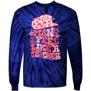 Man I Feel Like A Teacher Western Teacher Tie-Dye Long Sleeve Shirt