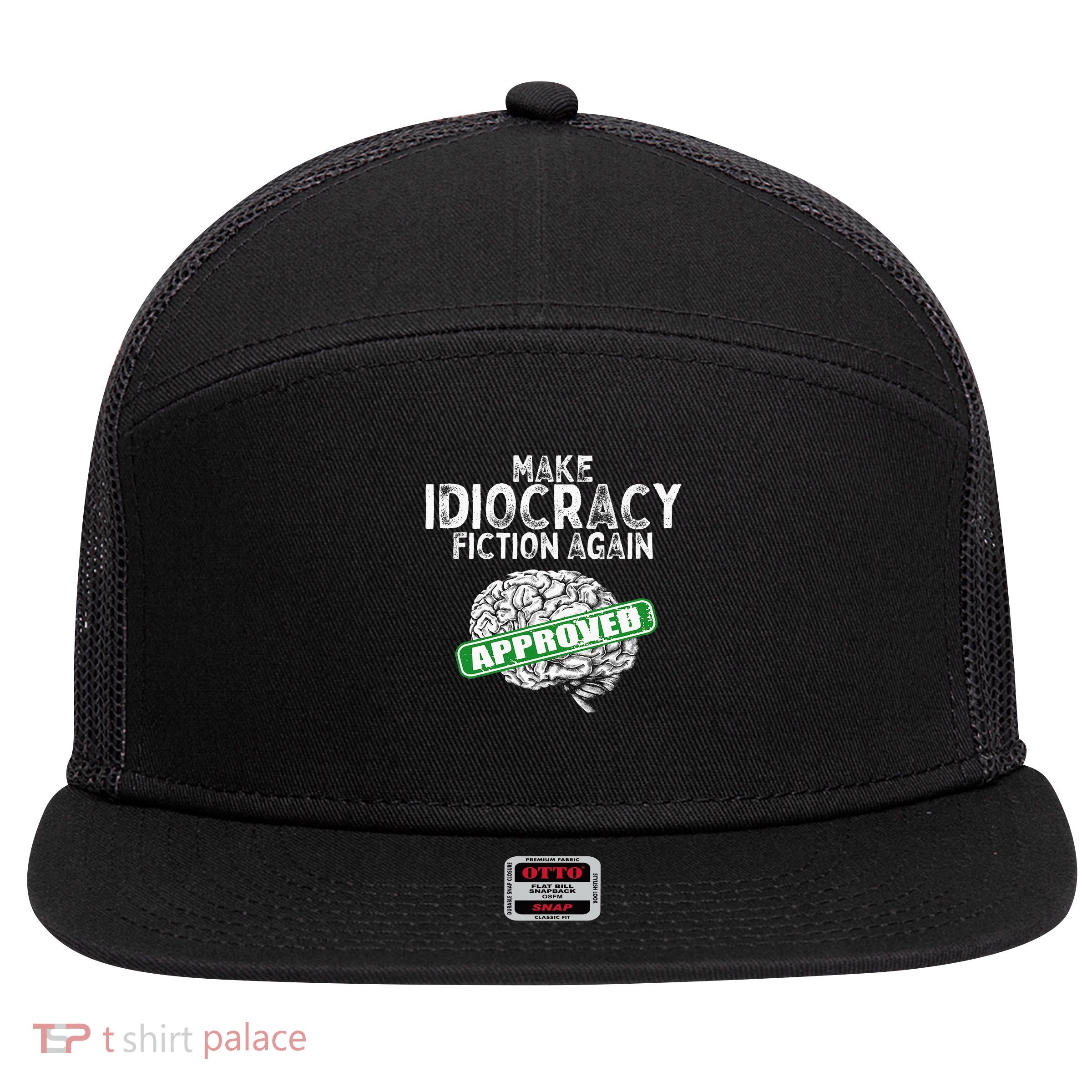 Make Idiocracy Fiction Again 7 Panel Mesh Trucker Snapback Hat
