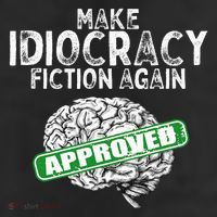 Make Idiocracy Fiction Again 7 Panel Mesh Trucker Snapback Hat