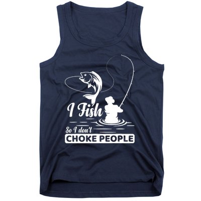 Meme I Fish So I Don't Choke People Funny Sayings Fishing I Fish Meme Shirt Tank Top