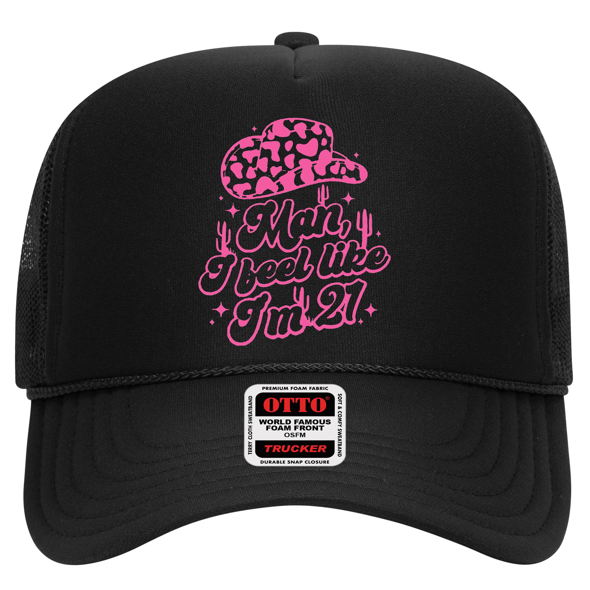 Man I Feel Like Im 21 21st Birthday Retro Cowgirl Hat