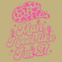 Man I Feel Like Im 21 21st Birthday Retro Cowgirl Hoodie