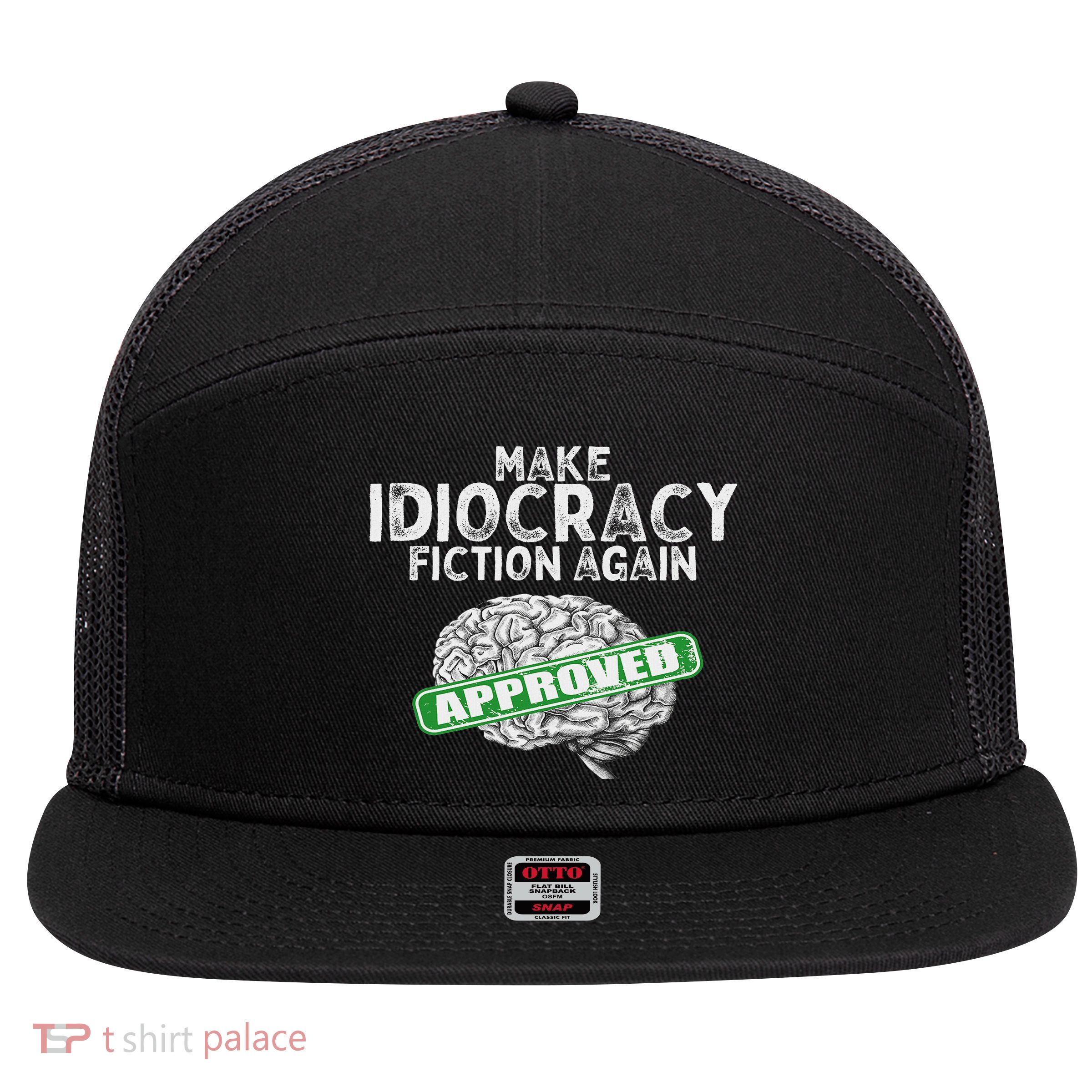 Make Idiocracy Fiction Again 7 Panel Mesh Trucker Snapback Hat